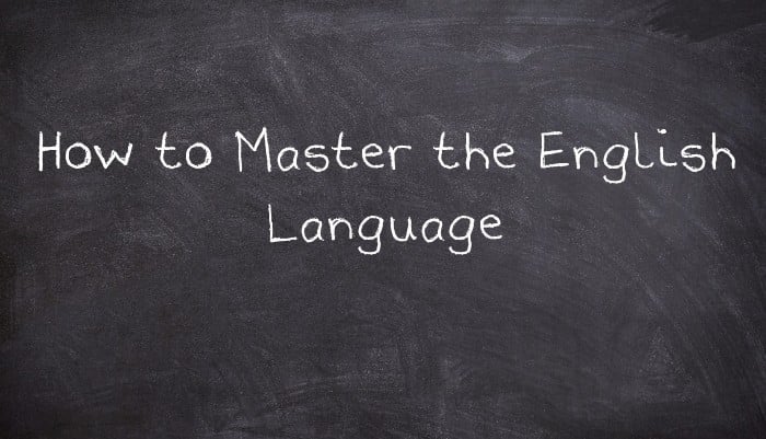 How to Master the English Language