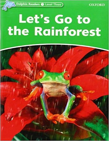 Dolphin Readers 3: Lets Go the Rainforest