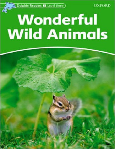 Dolphin Readers 3: Wonderful Wild Animals