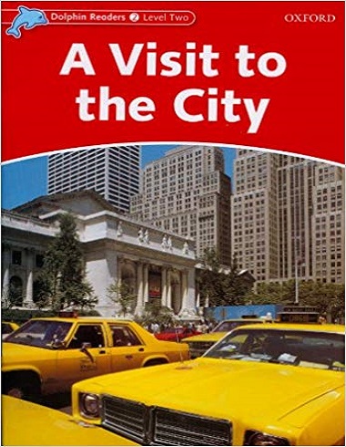 Dolphin Readers 2: A Visit to the City